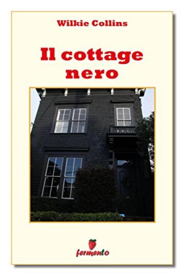 Il cottage nero (Classici della letteratura e narrativa senza tempo)